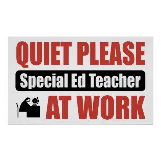 Quiet Please Special Ed Teacher At Work Print