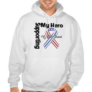Best Friend   Military Supporting My Hero Sweatshirts