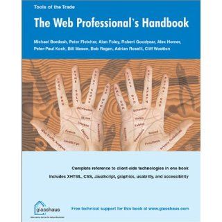 Web Professionals Handbook Michael Bordash, Peter Fletcher, Alan Foley, Robert Goodyear 0082169512211 Books
