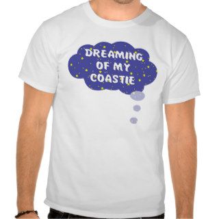 Dreaming of my Coastie T Shirt