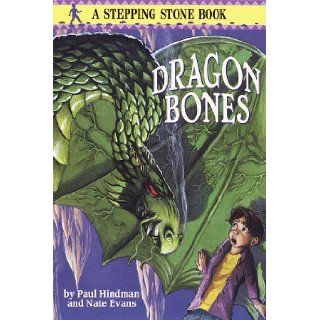 Dragon Bones (Stepping Stone Books) Paul Hindman, Nate Evans 9780679874355 Books
