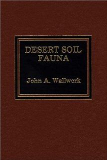 Desert soil fauna (9780275909215) John Anthony Wallwork Books