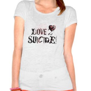 Love is Suicide Anti V Day T Shirt