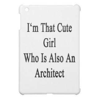 I'm That Cute Girl Who Is Also An Architect iPad Mini Cover