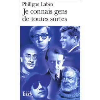 Je Connais Gens de Toutes (Folio) (French Edition) Philippe Labro 9782070428243 Books