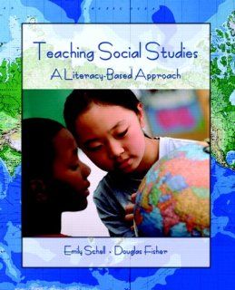 Teaching Social Studies A Literacy Based Approach (9780131700178) Emily Schell, Douglas Fisher Books