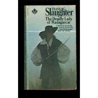 The Deadly Lady of Madagascar Frank G. Slaughter Books