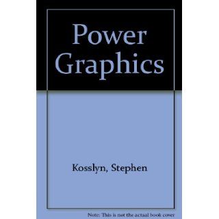 Power Graphics Stephen Kosslyn 9780030717192 Books