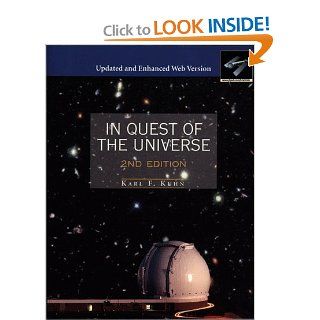 In Quest of the Universe, 2nd Updated & Enhanced Edition Karl F. Kuhn 9780763706050 Books
