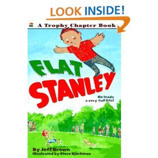 Flat Stanley (A Trophy Chapter Book) (9780064420266) Jeff Brown, Steve Bjorkman Books