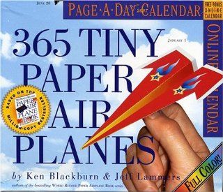 365 Tiny Paper Airplanes Page A Day Calendar 2007 (Large Page A Day) Ken Blackburn, Jeff Lammers 9780761141822 Books