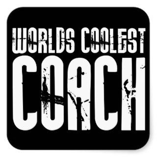 Cool Gifts for Coaches  Worlds Coolest Coach Square Sticker