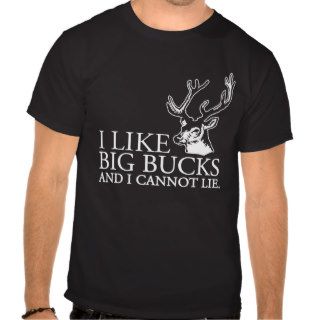 I like big bucks and i cannot lie funny tshirt