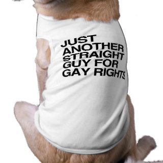 JUST ANOTHER STRAIGHT GUY FOR GAY RIGHTS  .png Doggie Tshirt