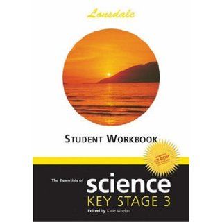 Science Student Worksheets Revision Workbook (Lonsdale Key Stage 3 Essentials) Katie Whelan 9781903068335 Books