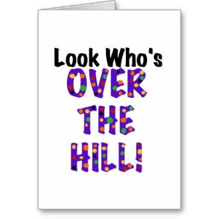 Look Who's Over the Hill Cards