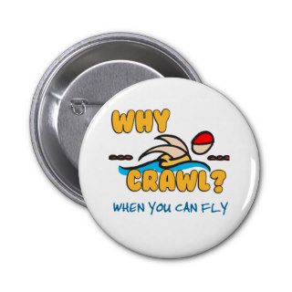 Why Crawl?  Butterfly Pinback Button