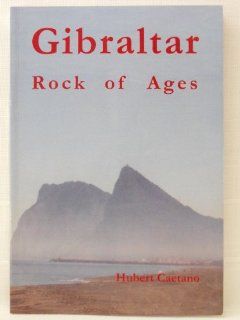 THE ROCK OF THE GIBRALTARIANS; A HISTORY OF GIBRALTAR. William Godfrey Fothergill Jackson 9781919657073 Books