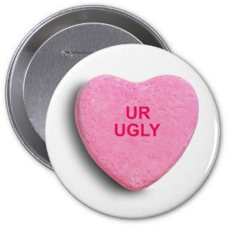 UR UGLY CANDY HEART PIN