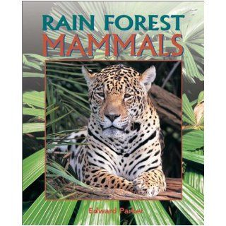 Mammals (Rain Forest (Rain Tree)) Edward Parker 9780739852415 Books