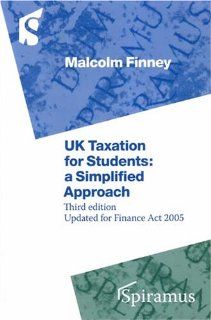 UK Taxation for Students A Simplified Approach (Third Edition) (9781904905233) Malcolm Finney Books