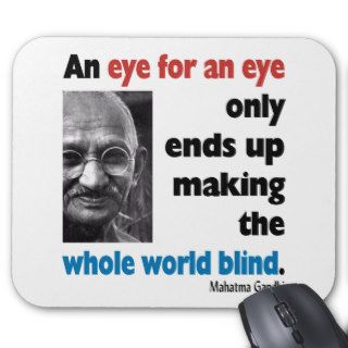 Gandhi Inspiration Quote   Eye For An Eye Mousepads