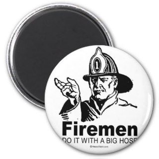 DOING IT   Firemen do it with a big hose Fridge Magnet