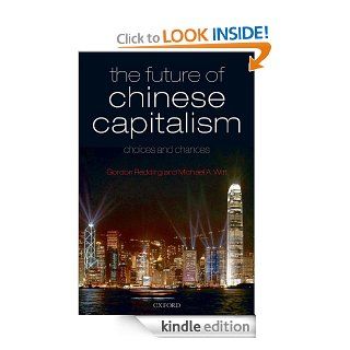 The Future of Chinese Capitalism Choices and Chances eBook Gordon Redding, Michael A. Witt Kindle Store