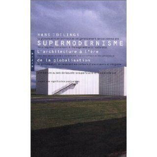Supermodernisme (French Edition) Hans Ibelings 9782850258558 Books