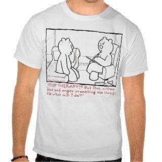 Therapy anyone? t shirts