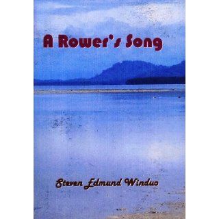 A Rower's Song Steven Edmund Winduo 9789980991928 Books