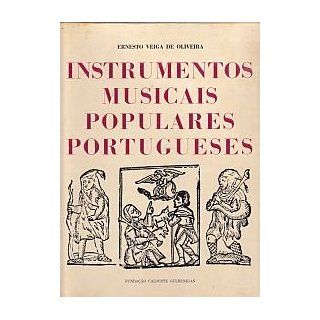 INSTRUMENTOS MUSICAIS POPULARES PORTUGUESES (INSTRUMENTOS MUSICAIS POPULARES PORTUGUESES) ERNESTO VEIGA OLIVEIRA, Fundao Calouste Gulbenkian Books