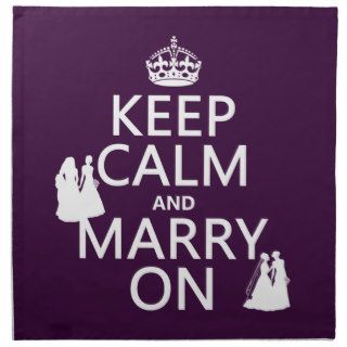 Keep Calm and Marry On   all colors Printed Napkins