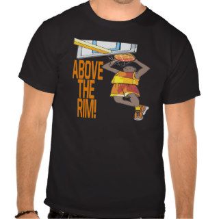 Above The Rim Tee Shirts