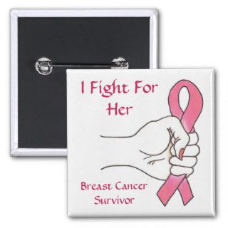 I Fight For Her Breast Cancer Survivor Pin