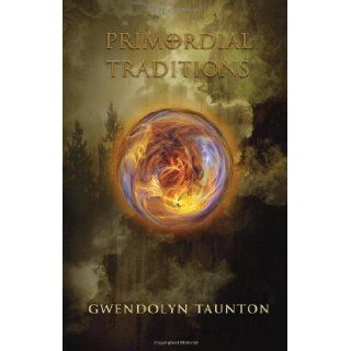 Primordial Traditions Volume One (9780987559845) Gwendolyn Taunton, Damon Lycourinos Books