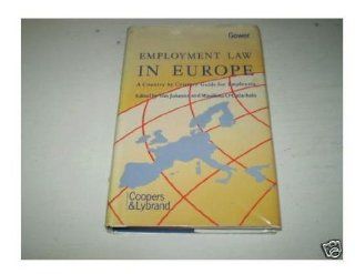 Employment Law in Europe A Country by Country Guide for Employers Coopers, Lybrand 9780566072925 Books