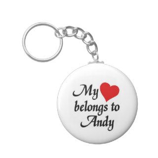 My heart belongs to Andy Key Chains