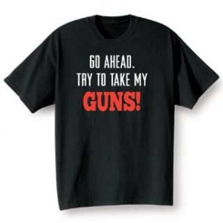 WHATONEARTH Men's Go Ahead Try To Take My Guns Tee at  Mens Clothing store