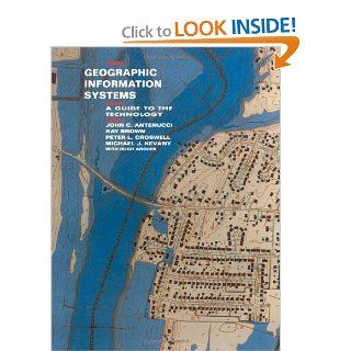 Geographic Information Systems A Guide to the Technology J. Antenucci, K. Brown, P. Croswell, M. Kevany, H. Archer 9781461367550 Books
