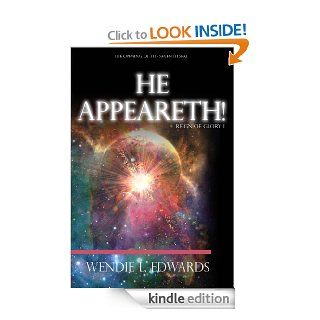 Reign of Glory I, He Appeareth eBook Wendie L. Edwards Kindle Store