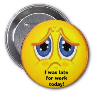 Late button, I was late for work today