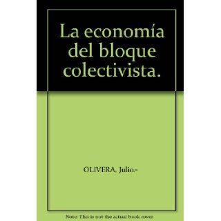 La economa del bloque colectivista. Julio.  OLIVERA Books