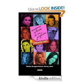 Tampoco se trata de ser perfectas relatos de supervivencia, fuerza y amor (Educacin Sentimental) (Spanish Edition) eBook Fernanda Tapia Kindle Store