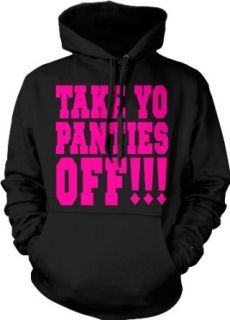 Take Yo Panties Off   Offensive Sexual Vulgar Curse Men's Size Hoodie Sweatshirt Clothing