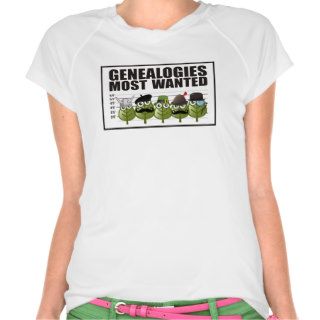 Genealogies Most Wanted Shirt