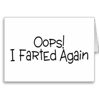 Oops I Farted Again Card