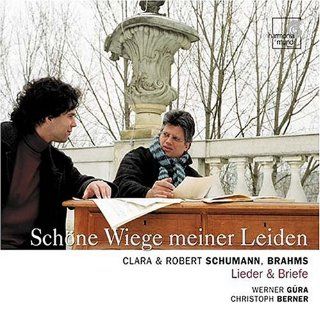 Schne Wiege meiner Leiden   Songs of Clara and Robert Schumann and Brahms Music