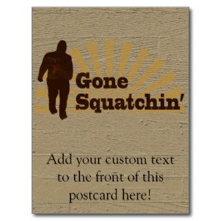 Gone Squatchin' Funny Bigfoot Sasquatch Postcards