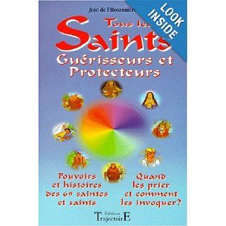 Tous les saints gurisseurs et protecteurs Jean de L'Hosannire 9782841971480 Books